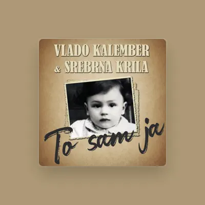Listen to Vlado Kalember I Srebrna Krila, watch music videos, read bio, see tour dates & more!