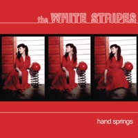 Hand Springs - Single - The White Stripes
