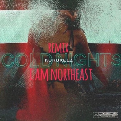 Cold Nights (feat. I Am Northeast) [Remix] - Single