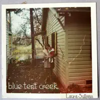 Blue Tent Creek — Laura Sullivan