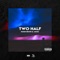 Two Half (feat. Asmo) - Hugh Irons lyrics