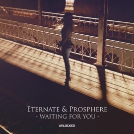 Waiting for You Eternate & Prosphere