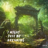 I Might Just Be Dreaming - EP - E$$KAY