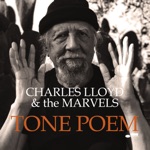 Charles Lloyd & The Marvels - Tone Poem