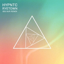 Big Sur (Ryetown Remix) Ryetown & Hypntc