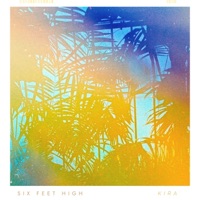 Six Feet High - Single - KIRA