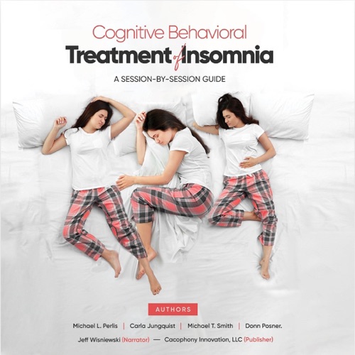 Cognitive Behavioral Treatment of Insomnia: A Session-by-Session Guide (Unabridged) cover