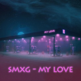 My Love smxg
