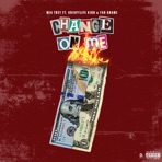 Change on Me (feat. Ysr Gramz & Krispylife Kidd) - Single