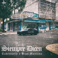 Siempre Dicen - Single - Tabernario, Bipo Montana & ZepGo