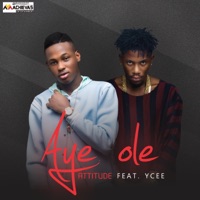 Aye Ole (feat. Ycee) - Single - Attitude