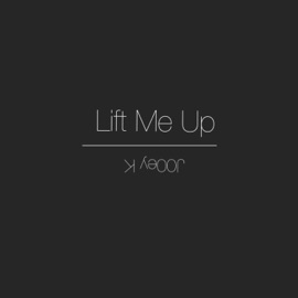 Lift Me Up J00ey K