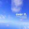 Over It. - Single