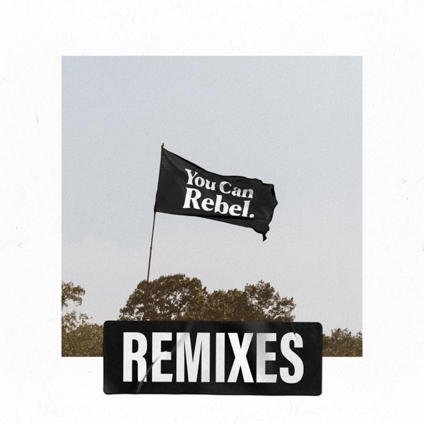 Rebel Remixes (Deluxe Edition) - EP
