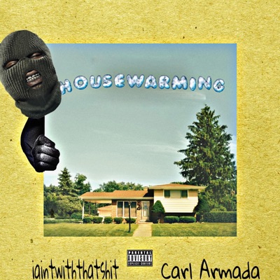 Housewarming (feat. Iaintwiththatshit) - Single