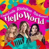 Hello World — Rita Wilson / Claudia Leitte / Raja Kumari