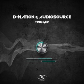 Trigger (feat. Audiosource) D-Nation