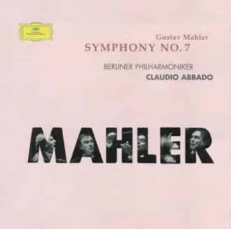 Mahler: Symphony No. 7 by Berlin Philharmonic & Claudio Abbado album reviews, ratings, credits