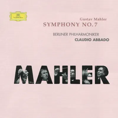 Mahler: Symphony No. 7 - Claudio Abbado Mahler: Symphony No. 7 - Claudio Abbado