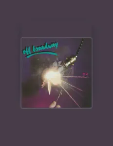 Off Broadway을(를) 듣고, 뮤직 비디오를 보고, 약력을 읽고, 투어 일정 등을 확인하세요!