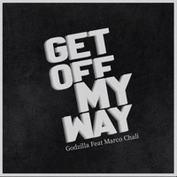 Get off My Way (feat. Marco Chali) - Single - Godzilla