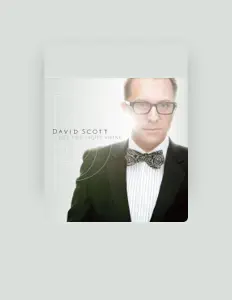 David Scott을(를) 듣고, 뮤직 비디오를 보고, 약력을 읽고, 투어 일정 등을 확인하세요!