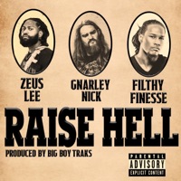 Raise Hell (feat. ZeusLee & Filthy Finesse) - Single - Gnarley Nick
