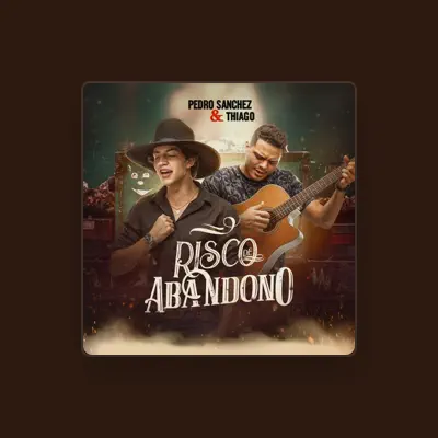 Listen to Pedro Sanchez e Thiago, watch music videos, read bio, see tour dates & more!