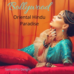 Bollywood: Oriental Hindu Paradise