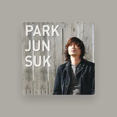 Listen to Park jun seock, watch music videos, read bio, see tour dates & more!