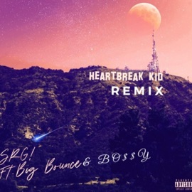 Heartbreak kid (feat. Big Bounce & Bo$y) [Remix] SRG!