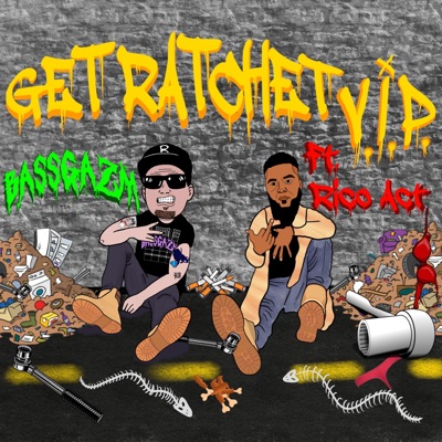 Get Ratchet VIP (feat. Rico Act) - Single