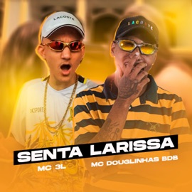 Senta Larissa (feat. Mc Douglinhas BDB) MC 3L