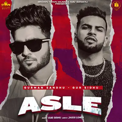 Listen to Asle - Single by Gurman Sandhu & Gur Sidhu