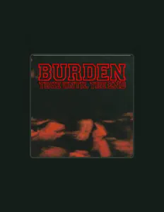 收听 Burden、观看音乐视频、阅读小传、查看巡演日期等 ！