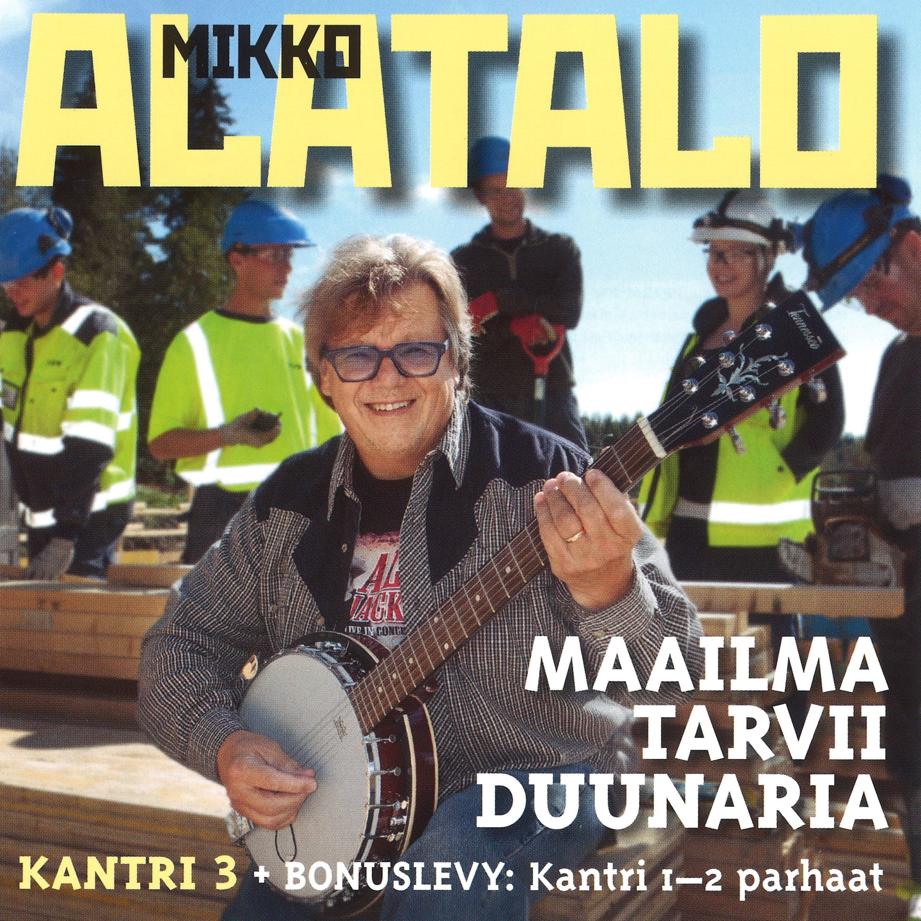 Kantri 3: Maailma tarvii duunaria