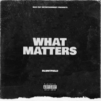 What Matters (feat. Loftwah the Beatsmiff) - Single - Bluntfield