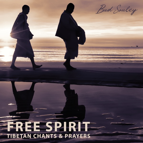 Free Spirit: Tibetan Chants & Prayers, Western Meditation, Magic Midnight, Relax & Meditate, Buddha's Blessings, Open Yourself, Trip to Harmony