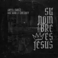Su Nombre Es Jesús — Angel Smile/Guz Mán/Chesary