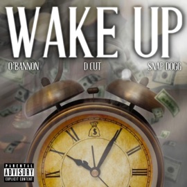 Wake Up (feat. Chris O'bannon & Snap Dogg) D Cut