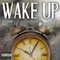 Wake Up (feat. Chris O'bannon & Snap Dogg) - D Cut lyrics
