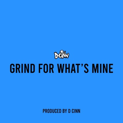 Grind For What's Mine - Single