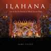 Ilahana (Live at the Fes Festival of World Sacred Music) - Sami Yusuf