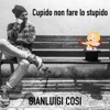 Nicoletta Nicoletta Cupido non fare lo stupido