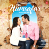 Oh Humsafar - Neha Kakkar & Tony Kakkar