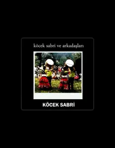 Listen to Köçek Sabri, watch music videos, read bio, see tour dates & more!