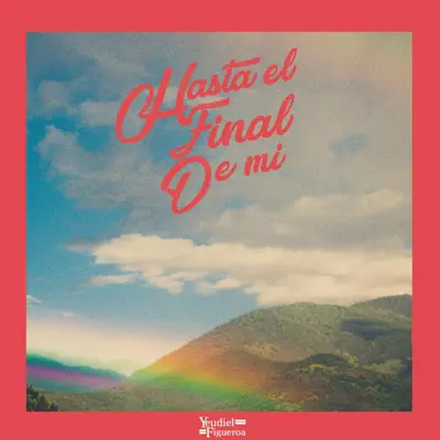 Hasta El Final De Mi - Single - Yeudiel Figueroa