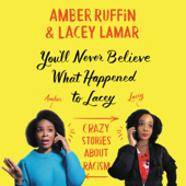 You'll Never Believe What Happened to Lacey - Amber Ruffin &amp; Lacey Lamar Cover Art
