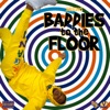 Baddies To the Floor - Single