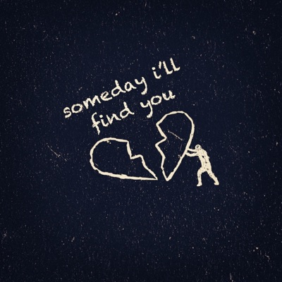 Someday I'll Find You - Single